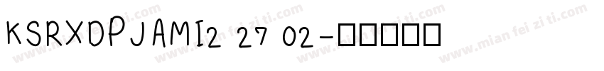 KSRXDPJAMI2 27 02字体转换